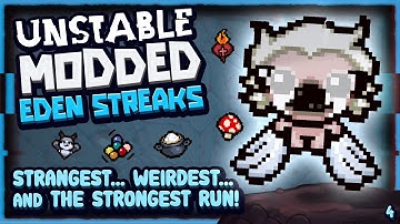 THE STRONGEST... STRANGEST... RUN YET!  |  Unstable Modded Eden Streaks
