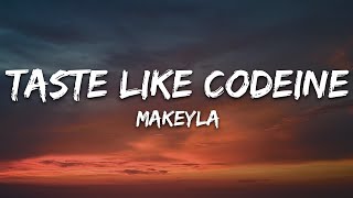 Makeyla - Taste Like Codeine (Lyrics) [7clouds Release]