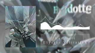 【Cytus II / DEEMO】Hundotte - Elysian Volitation【Official】