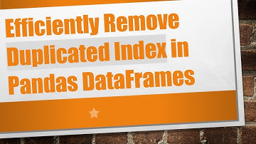 Efficiently Remove Duplicated Index in Pandas DataFrames