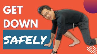 How To Get Down to the Floor Safely (SIMPLE TRICKS)