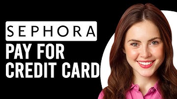 How To Pay For Sephora Credit Card (How To Make Payment For Sephora Credit Card)