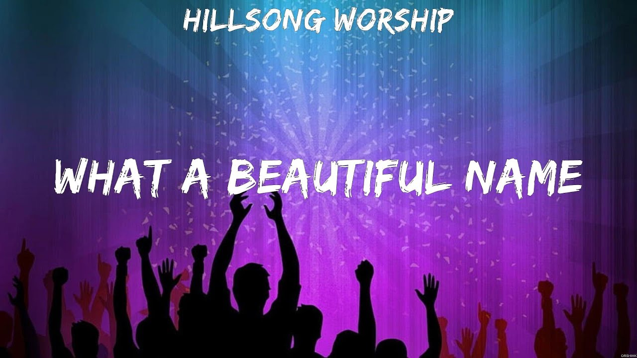Hillsong Worship What A Beautiful Name Lyrics Bethel Music, Newsboys, MercyMe 1 YouTube