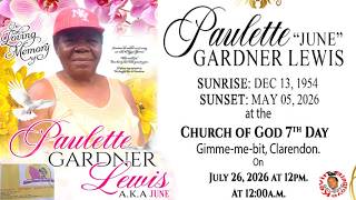 Paulette Lewis, Funeral At the Church of God 7th Day Gimme-me-bit, Clarendon. ,On July 26, 2026