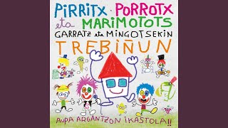 Video thumbnail of "PIrritx, Porrotx eta MariMotots - Irria"