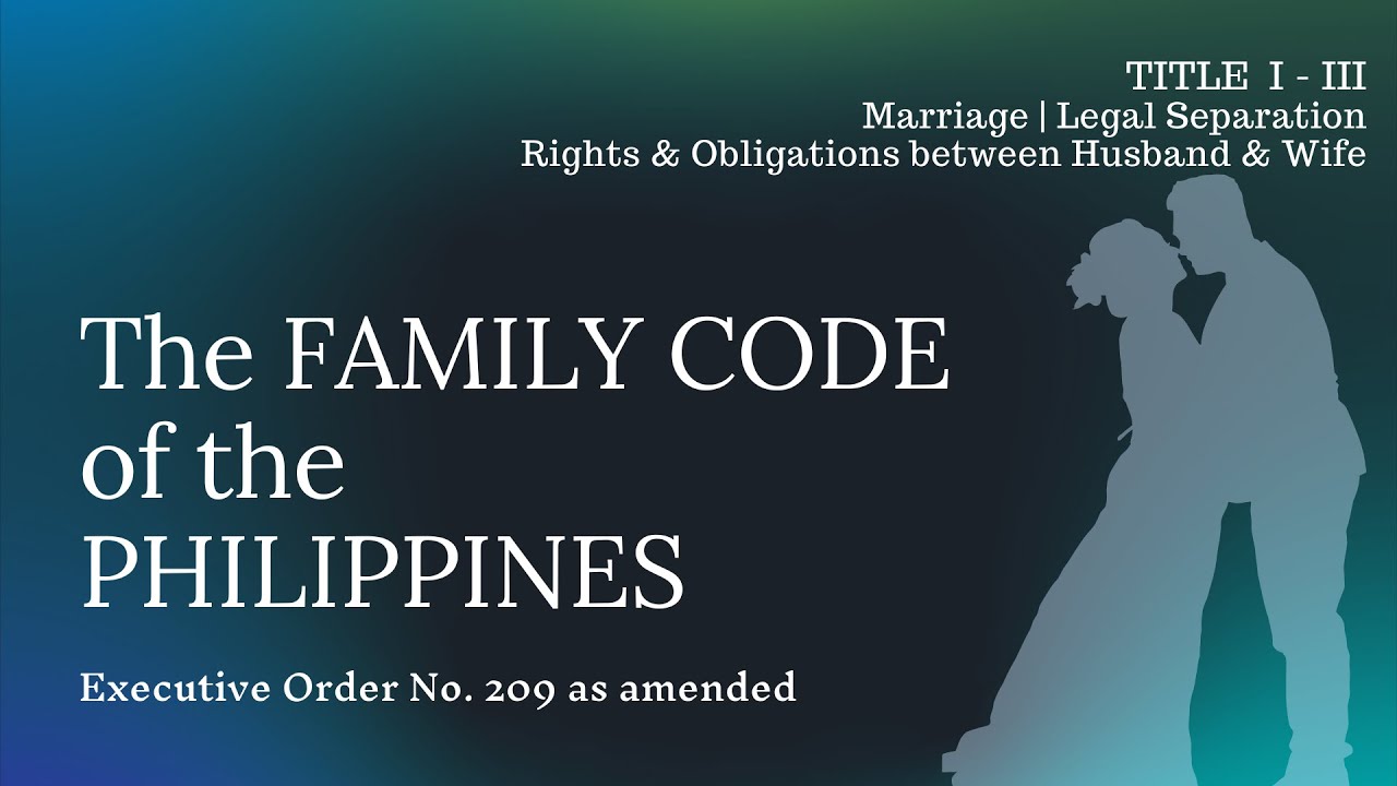 The Family Code Titles 1 3 Of The Philippines EO No 209 As Amended The Family Code Titles 1 3 Of The Philippines EO No 209 As Amended