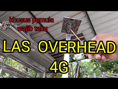 CARA LAS OVERHEAD / POSISI 4G JOINT MATERIAL PLAT KATEGORI TEBAL @Ijan ...