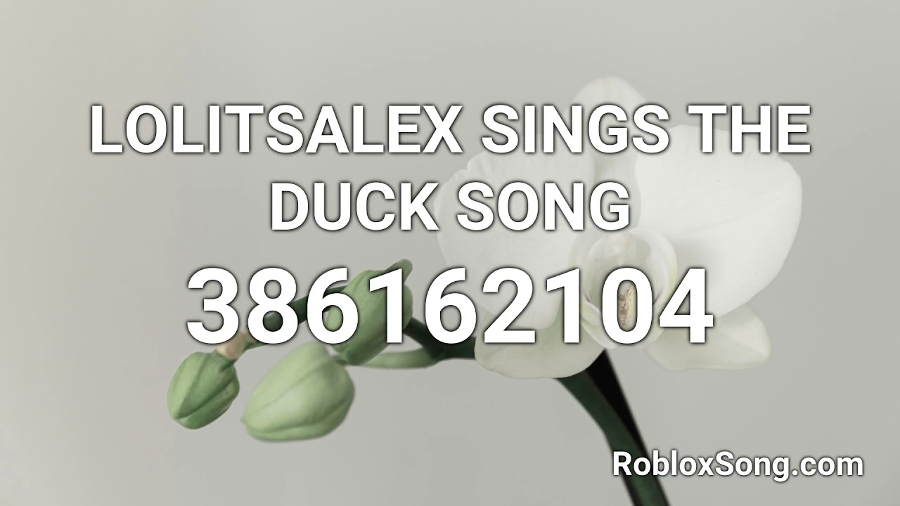 Lolitsalex Sings The Duck Song Roblox Id Roblox Music Code Youtube - the duck song roblox id code