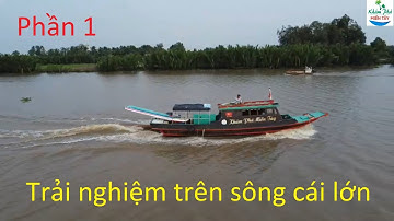 885 | Trải nghiệm săn bắt trên sông cái lớn P1