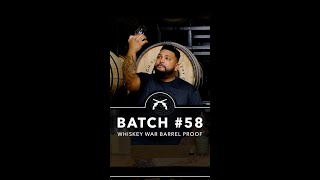 The War Room: Barrel Proof Batch 58