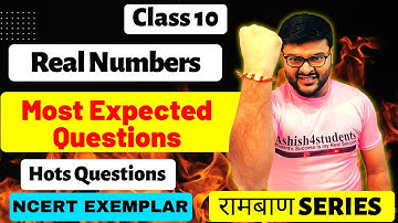 Real Numbers Class 10 I Rambaan Series I Real Numbers Important Questions I Ashish Sir