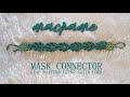 Macrame Mask Connector Leaf Pattern Using Satin Cord | Macrame Tutorial