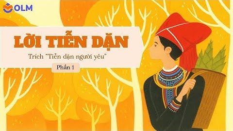 Lời tiễn dặn (Phần 1) - Ngữ văn 11 Chân trời sáng tạo