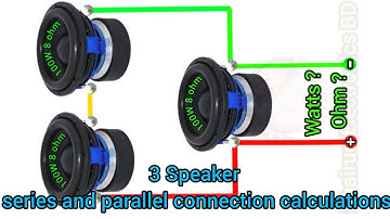 3 Speaker  series and parallel connection calculations #khairunelectronicsbd 