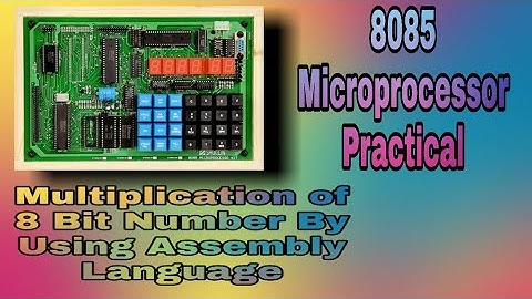 8085 Microprocessor Practical Demonstration || 8 Bit Multiplication By Using Assembly  Language