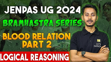 JENPAS UG 2024 Logical Reasoning | Blood relation-2 | Bramhastra Series | Imrul Sir | Let