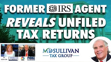 Former IRS Agent Explains What To Do If You Have Not Filed Tax Returns In Years, Relax, Listen