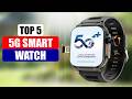 Top 5 5G Smart Watch 2026