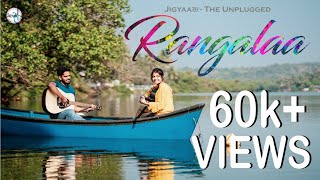 Rangalaa Official Full Song Video Jigyasaa The Unplugged