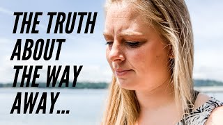 What Happened To The Way Away? | The Honest Truth &amp; A New Start