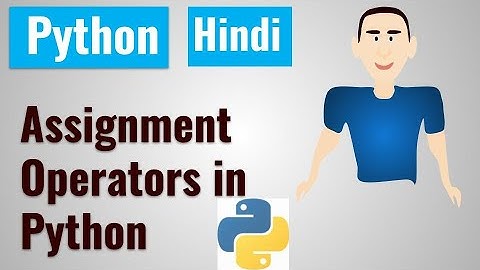 Assignment Operators in Python | Hindi