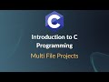 Introduction to C Programming - Working with Multiple Files