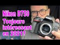 Nikon D750 essai - toujours intéressant en 2021? - EN FRANÇAIS