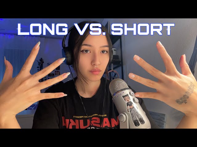 ASMR ☆ LONG vs. SHORT NAILS // which is better?