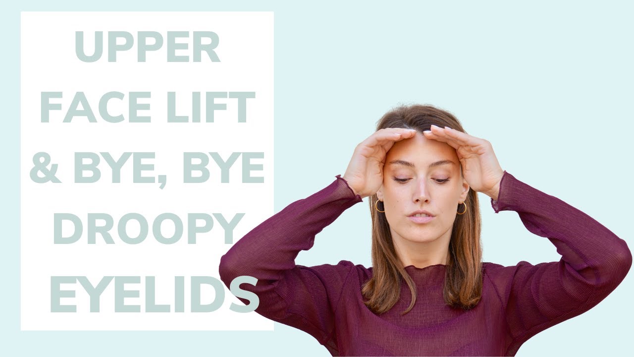 Face Yoga For Droopy Eyelids & Upper Face YouTube