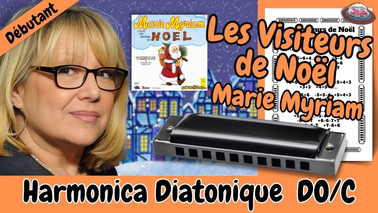 LES VISITEURS DE NOËL de MARIE MYRIAM , tablature GRATUITE pour harmonica diatonique Do / C