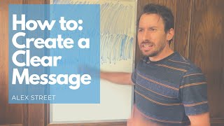 How to: Create a Clear Message