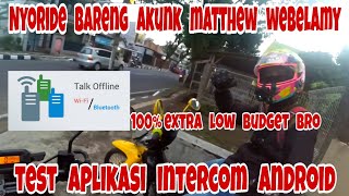 Test aplikasi intercom android nyoride bareng akunk matthew webelamy|Motovlog budget minim screenshot 1