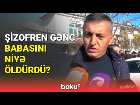 Zaqataladakı qətlin təfərrüatları: babasını qətlə yetirən şizofrenin qonşuları danışdı