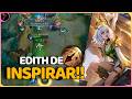 EDITH DE INSPIRAR DERRETENDO ATÉ AS PAREDES - EDITH GAMEPLAY | Mobile Legends