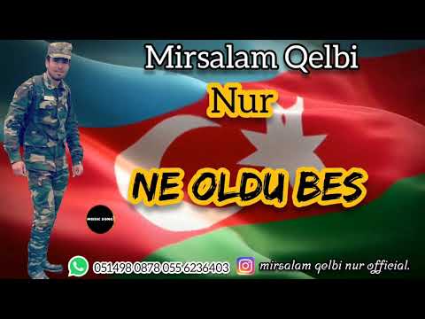 Mirsalam Qelbi Nur - Ne Oldu Bes pasinyan - 2020 Qarabag Azerbaycanindir 🇦🇿