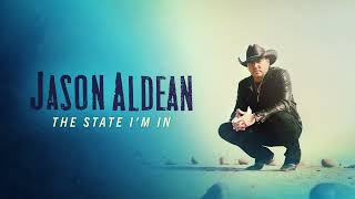 Jason Aldean - The State I'm In (Official Audio)