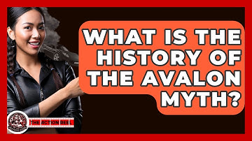 What Is The History Of The Avalon Myth? - The Action Reel