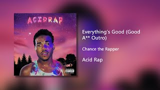 Everything's Good (Good A** Outro) - Chance The Rapper (Clean)