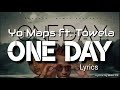 Yo Maps ft Towela Kaira One Day lyrics