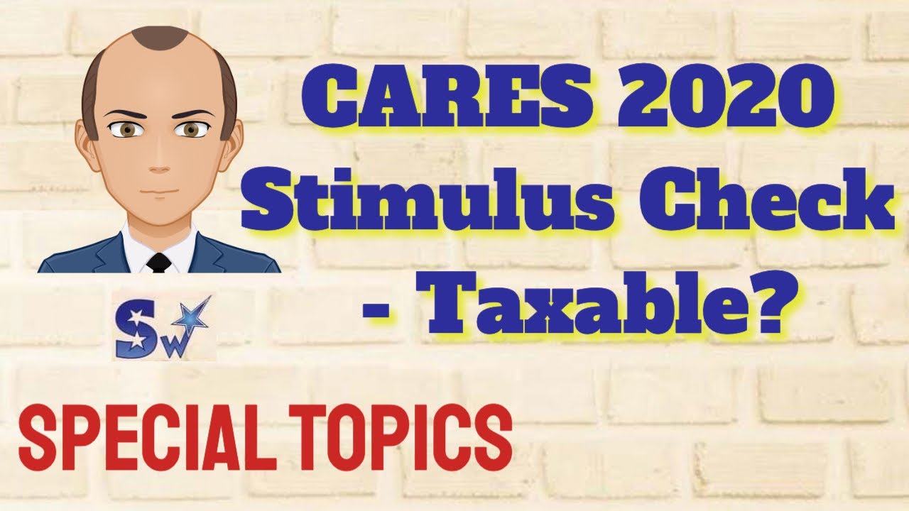 are-cares-stimulus-checks-taxable-the-cares-act-stimulus-check-how