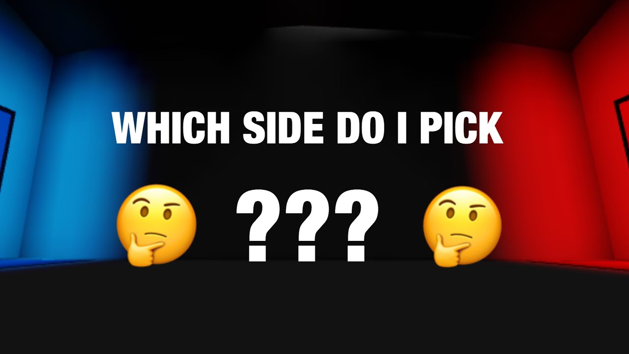 Choosing Sides Pick A Side Roblox Youtube - pick a side in roblox youtube