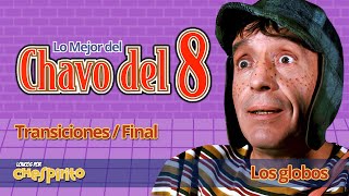 Lo Mejor Del Chavo Del 8 - Los Globos Transiciones Final 1080P
