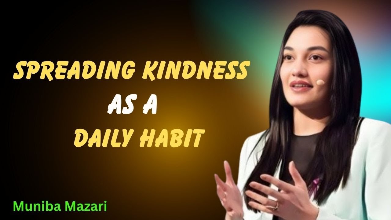 Legacy of Kindness | Inspiring Motivational Speech ft. Muniba Mazari