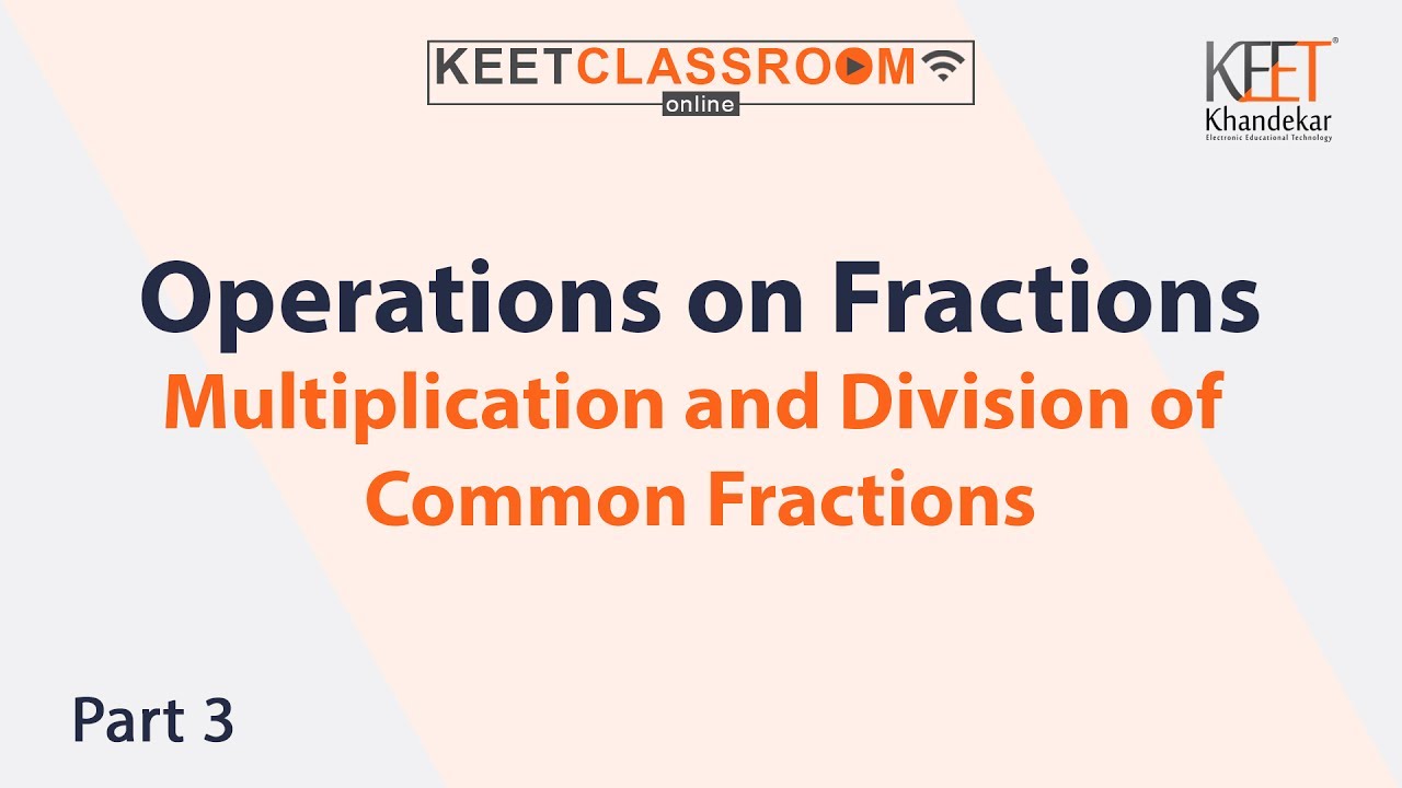 Multiplication and Division of Common Fractions | Part 3 - YouTube