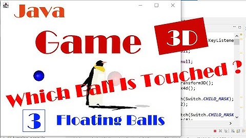 Java 3D: How to Create a Mini Game_1_3 Which Ball Did a Penguin Touch ? (with Source Code)