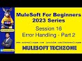Session 16 : Error Handling in Mule 4 #Mulesoft  Part 2 | @sravanlingam   #MuleSoft for #Salesforce