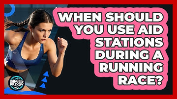 When Should You Use Aid Stations During A Running Race? - Running Beyond Limits