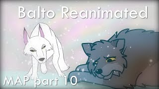 Balto Reanimated MAP part 10 - Collab with LeafingAround