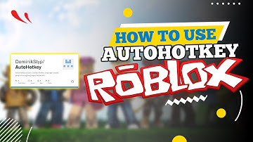 How to Use Autohotkey for Roblox (2025)