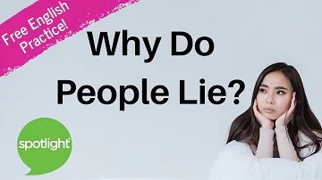 Why Do People Lie? | practice English with Spotlight